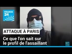 Attaque au couteau à Paris : ce que l'on sait sur le profil de l'assaillant • FRANCE 24