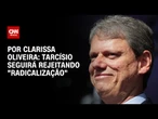 Tarcísio de Freitas seguirá rejeitando “radicalização” | LIVE CNN