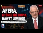 Afera, której nie kupią nawet lemingi?Ziemkiewicz o kulisach układu w Warszawie Salonik Ziemkiewicza