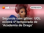 Academia de Drags: Canal UOL exibirá quarta temporada às segundas-feiras
