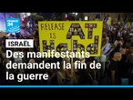 Israël : des manifestations pour demander la fin de la guerre à Gaza • FRANCE 24