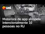 Motorista de app sem CNH atropela intencionalmente 10 pessoas em bar no Rio de Janeiro; vídeo