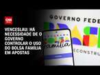 Venceslau: Há necessidade de o governo controlar o uso do Bolsa Família em apostas | BASTIDORES CNN