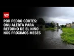Análise: Volta do El Niño promove mudanças climáticas significativas | CNN NOVO DIA