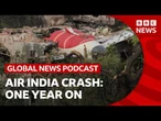 Air India crash victims demand answers | Global News Podcast