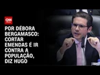 Hugo à CNN: "Cortar emendas é ir contra a população" | CNN 360º