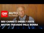 Seu carro é diesel? Evite motor travado pela borra | CNN Auto com Boris Feldman