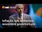 Lula: Inflação sobre alimentos assombra governo, afeta imagem de presidente e consumidor paga conta