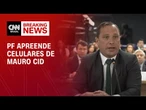 Mauro Cid tem celulares apreendidos pela Polícia Federal | LIVE CNN