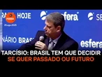 Tarcísio: Brasil tem que decidir se quer passado ou futuro