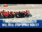 Migration crisis: Will a 'one in, one out' small boats deal make a difference?