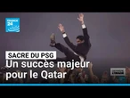 Derrière l'image : sacre du PSG, un succès majeur pour le Qatar • FRANCE 24