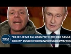 UKRAINE-KRIEG: "Es ist jetzt so, dass Putin mit der Keule droht!" Russen feiern zwei Wunderwaffen!