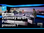 Zelensky au G7 : Poutine sous pression ? • FRANCE 24