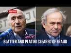 Sepp Blatter and Michel Platini cleared of fraud for a second time