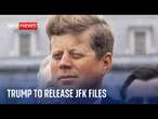 BREAKING: Trump says he will release JFK files within hours