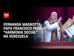 Fernanda Magnotta: Papa Francisco pede 