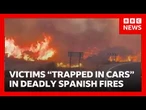 Victims "trapped in cars" while fleeing Spain’s deadly wildfires | BBC News