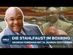 GEORGE FOREMAN IST TOT: Trauer um Box-Legende – sein Comeback schrieb Sportgeschichte!