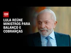 Lula reúne ministros nesta terça-feira (26) para balanço e cobranças | CNN NOVO DIA