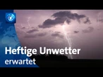 Deutscher Wetterdienst: Heftige Unwetter in Süddeutschland
