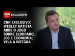 CNN EXCLUSIVO: Wesley Batista fala sobre Eldorado, JBS e economia; veja íntegra | CNN PRIME TIME