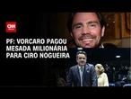 Ciro Nogueira recebeu ao menos R$ 6 milhões em mesadas de Vorcaro, diz PF | LIVE CNN