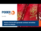 Polícia Civil de SP apreende camisas vermelhas falsas da seleção