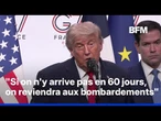 Sommet du G7: le discours de Donald Trump concernant l'accord entre l'Iran et les États-Unis