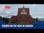 Church on the move as Swedish town is relocated