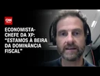 “Estamos à beira da dominância fiscal”, diz economista-chefe da XP | CNN PRIME TIME