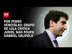 Análise: Grupo de Lula critica juros, mas poupa Gabriel Galípolo | CNN 360º