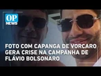 Foto ao lado de capanga de Vorcaro abre nova crise na campanha de Flávio Bolsonaro | #OP News