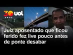 Ponte no Acre: juiz aposentado que fazia live pouco antes do desabamento está entre os feridos