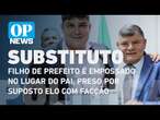 Filho de prefeito é empossado no lugar do pai, preso por suposto elo com facção | O POVO NEWS