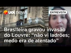 Roubo no Louvre: Brasileira gravou invasão de museu em Paris e diz que temeu atentado; veja o vídeo