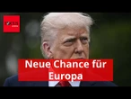 Mit Trumps toxischer Finanzpolitik tut sich jetzt historische Chance für Europa auf