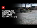 Temperatura despenca no Rio Grande do Sul com possibilidade de geada; veja mínimas | LIVE CNN
