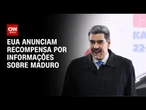 Estados Unidos anunciam recompensa por informações sobre Nicolás Maduro | CNN NOVO DIA
