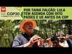 Lula tem agenda com oito países e UE antes da COP30 | BASTIDORES CNN