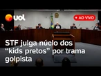 STF julga participantes de núcleo dos 'kids pretos' por trama golpista; acompanhe ao vivo