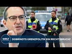 MIGRATION: Gericht stoppt Grenzzurückweisung - Warum Dobrindt an seiner Migrationspolitik festhält