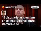 Voto de Moraes contra manobra por Bolsonaro pode criar rusgas entre STF e Câmara | Tales Faria