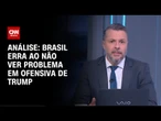 Análise: Brasil erra ao não ver problema em ofensiva de Trump | WW