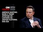 Américo Martins: Musk e Trump apostam em lentidão da Justiça Eleitoral dos EUA | BASTIDORES CNN