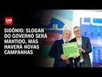 Sidônio: Slogan do governo será mantido, mas haverá novas campanhas | BASTIDORES CNN