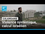 Violences en Cisjordanie : l’ombre de la politique israélienne de Netanyahu • FRANCE 24