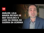 Análise: Lula manda recado de que escolheu o lado da Rússia na guerra da Ucrânia | WW