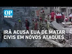Irã acusa EUA de matar civis em novos ataques | O POVO NEWS
