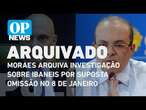 Moraes arquiva investigação sobre Ibaneis por suposta omissão no 8 de Janeiro | O POVO News